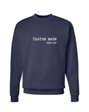 Custom Made Sweatshirt