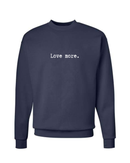 Love More Crewneck