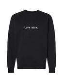 Love More Crewneck