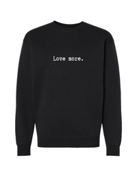 Love More Crewneck