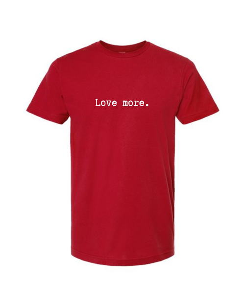 Love More Tee