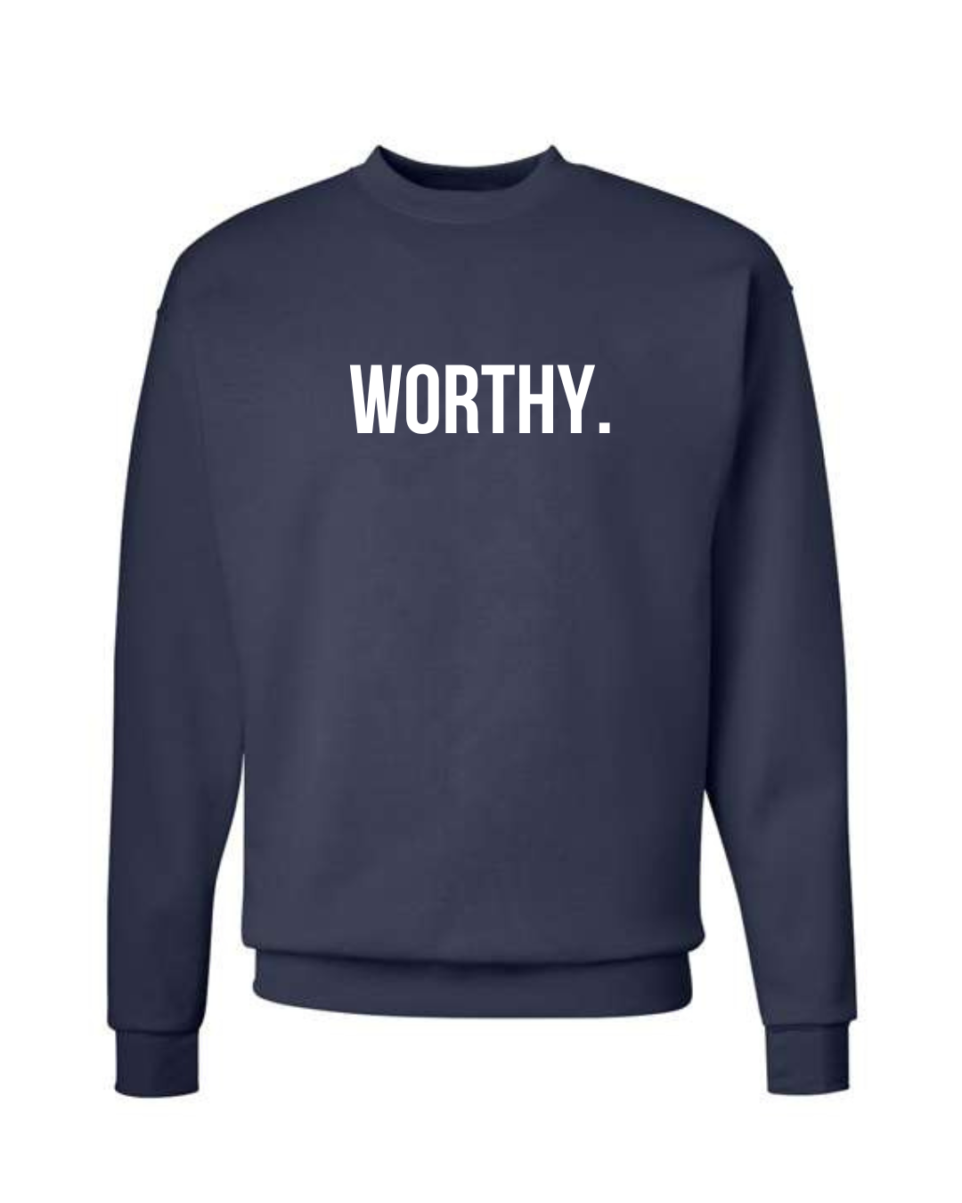 Worthy Sweatshirt